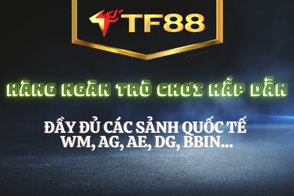 Đầy đủ các trò chơi.