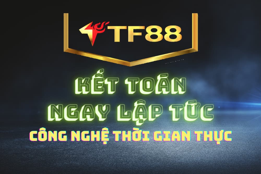 Giao dịch siêu nhanh tại TF88.