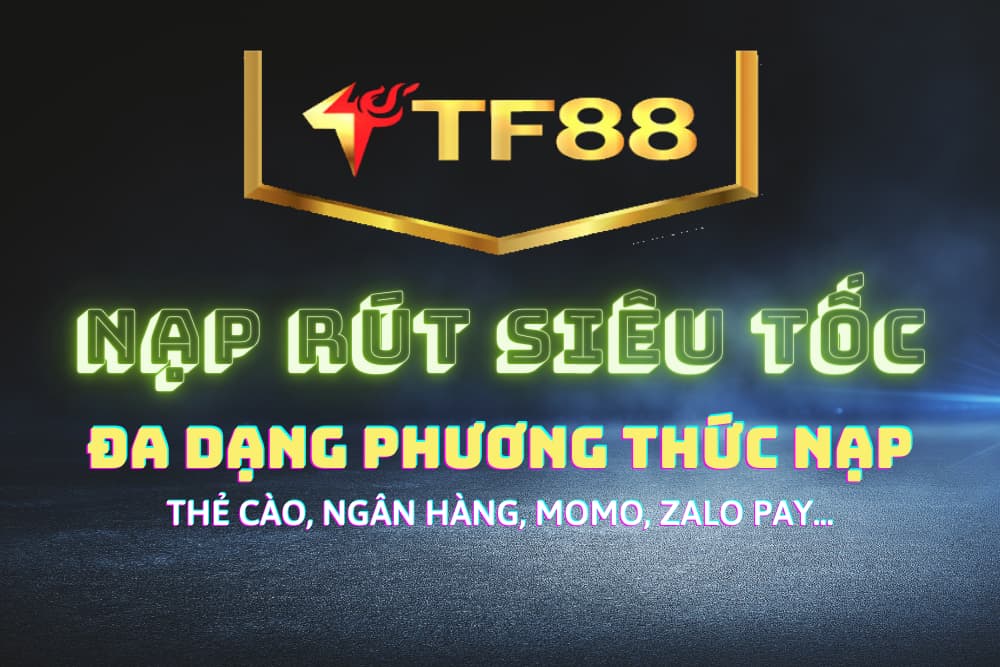 Phương thức nạp rút tiền tại TF88.